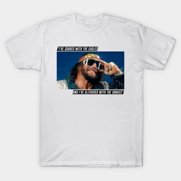 Macho Man - Soared With The Eagles T-Shirt by joeyd722